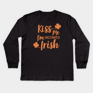 Kiss me i am vaccinated Irish Kids Long Sleeve T-Shirt